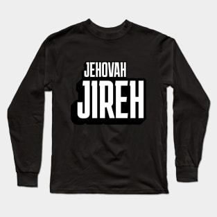 Jehovah Jireh Long Sleeve T-Shirt